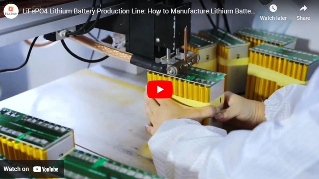 Línea de producción de baterías de litio LiFePO4: cómo fabricar baterías de litio para farolas solares